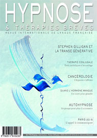 Pour vous abonner à la Revue Hypnose et Thérapies Brèves, cliquez ici Pour vous abonner à la Revue Hypnose et Thérapies Brèves, cliquez ici