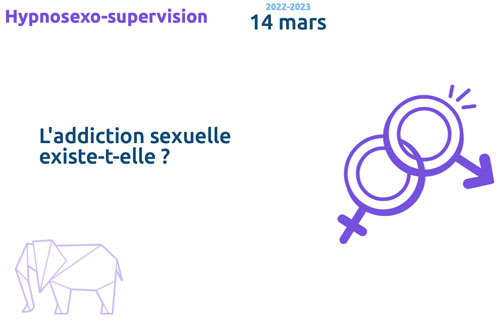Hypnosexo - Supervision. L’addiction sexuelle existe-t-elle ? Hypnosexo - Supervision. L’addiction sexuelle existe-t-elle ?
