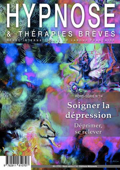 Commandez ce Hors-Série n°14 de la Revue Hypnose & Thérapies Brèves. Soigner la dépression