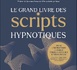 https://www.hypnose-therapie-breve.org/Le-Grand-Livre-des-scripts-hypnotiques-un-livre-majeur-pour-les-hypnotherapeutes_a400.html