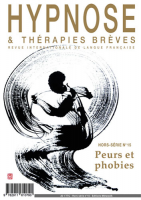 Hors-Série n°15 de la Revue Hypnose & Thérapies Brèves. Peurs et Phobies